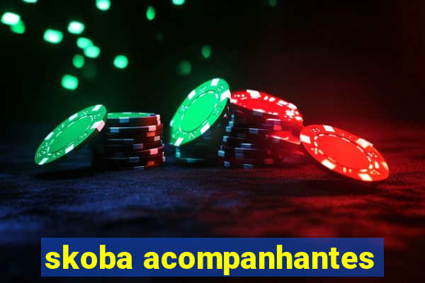 skoba acompanhantes